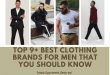 Top 9+ Best Clothing Brands For Men That You Should Know