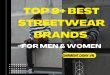 Top 9+ Best Streetwear Brands For Men & Women