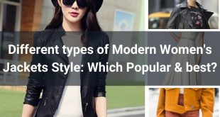 - Different types of Modern Women's Jackets Style: Which Popular & best?