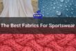 The Best Fabrics For Sportswear