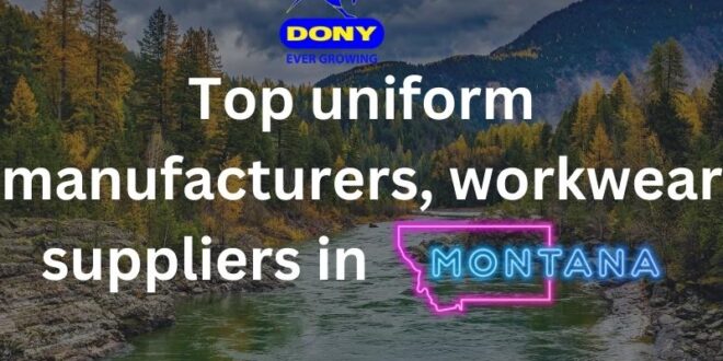 Top 10 uniform manufacturers, workwear suppliers in Montana