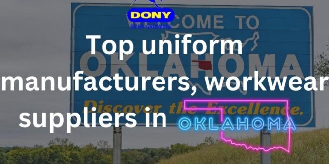 Top 10 uniform manufacturers, workwear suppliers in Oklahoma