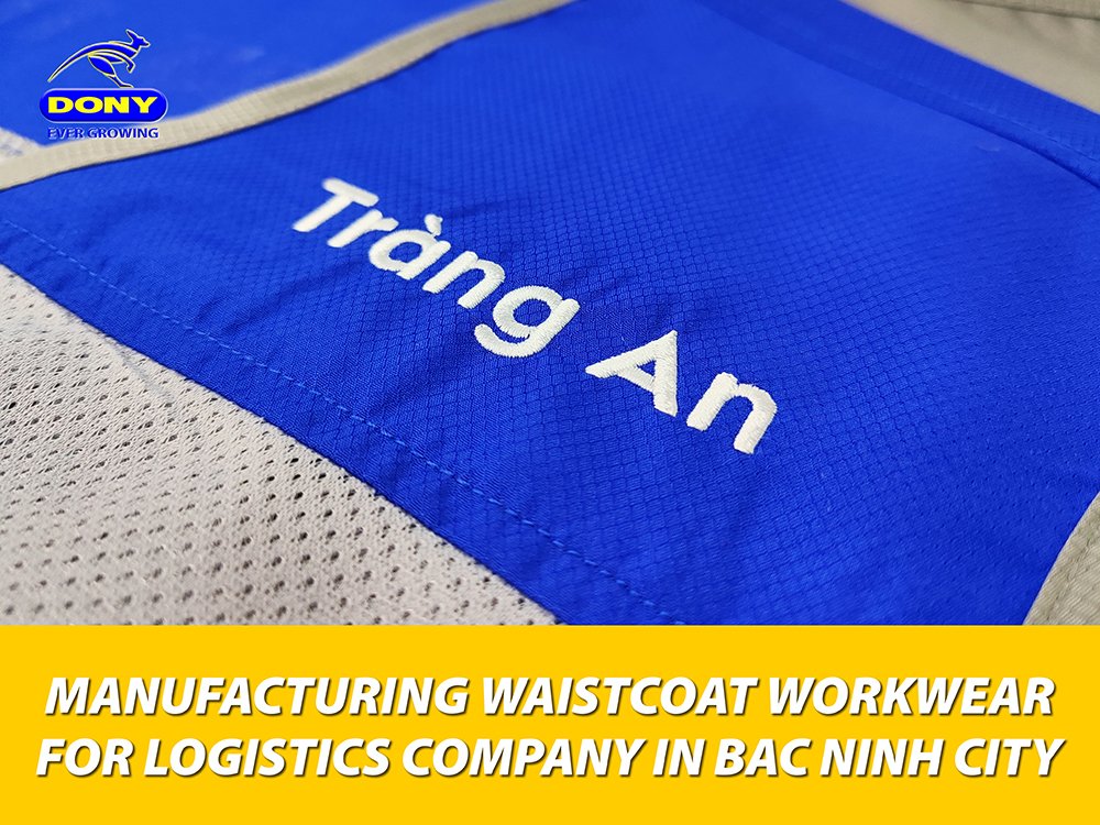Manufacturing waistcoat workwear for Logistics Company in Bac Ninh City ...