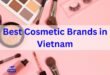 Top 10 Best Cosmetic Brands in Vietnam