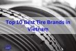 Top 10 Best Tire Brands in Vietnam